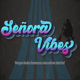 SEÑORA VIBES RADIO